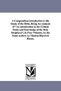 portada a compendious introduction to the study of the bible, being an analysis of "an introduction to the critical study and knowledge of the holy scriptur (en Inglés)
