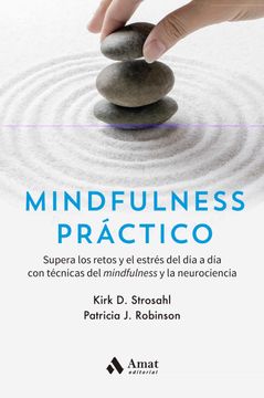 portada Mindfulness Práctico: Supera los Retos y el Estrés del día a día con Técnicas del Mindfulness y la Neurociencia