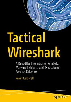 portada Tactical Wireshark: A Deep Dive Into Intrusion Analysis, Malware Incidents, and Extraction of Forensic Evidence (en Inglés)