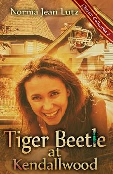 portada Tiger Beetle at Kendallwood (en Inglés)