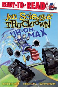 portada Uh-Oh, Max (Jon Scieszka's Trucktown)