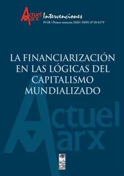 portada La Financiarización En Las Lógicas Del Capitalismo Mundializado. Revista Actuel Marx Intervenciones N° 28