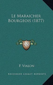 portada Le Maraicher Bourgeois (1877) (in French)