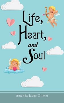 portada Life, Heart, and Soul (en Inglés)