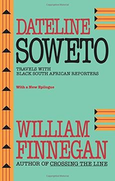 portada Dateline Soweto: Travels With Black South African Reporters (in English)
