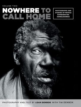 portada Nowhere to Call Home: Volume Two: Photographs and Stories of People Experiencing Homelessness, Volume two (en Inglés)