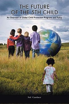 portada The Future of the Fifth Child: An Overview of Global Child Protection Programs and Policy (in English)