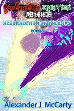 portada Destruction, Creation, Absence: Resurrection of the Exps (en Inglés)