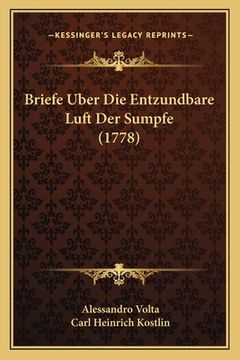 portada Briefe Uber Die Entzundbare Luft Der Sumpfe (1778) (en Alemán)