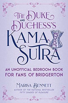 portada The Duke and Duchess's Kama Sutra: An Unofficial Bedroom Book for Fans of Bridgerton (in English)