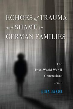 portada Echoes of Trauma and Shame in German Families: The Post-World war ii Generations (en Inglés)