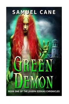 portada Green Demon: Book One Of The Joseph Ezekias Chronicles (en Inglés)