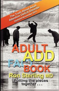 portada adult add factbook -- the truth about adult attention deficit disorder updated november 2011 (en Inglés)