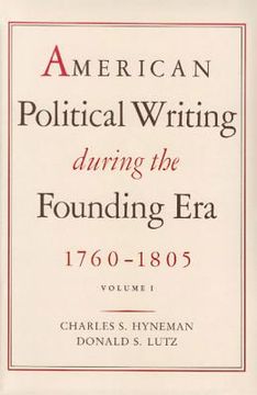 portada american political writing during the founding era 2 volume set: 1760-1805
