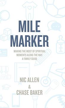 portada Mile Marker: Making the Most of Spiritual Moments Along the Way. A Family Guide (en Inglés)
