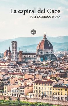 La espiral del Caos: (novela histórica y filosófica) (in Spanish)
