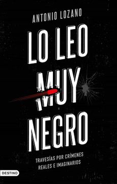 portada Lo leo muy Negro: Travesias por Crimenes Reales e Imaginarios (in Spanish)