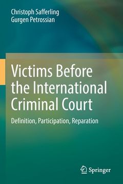 portada Victims Before the International Criminal Court: Definition, Participation, Reparation 