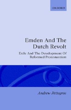 portada emden and the dutch revolt: exile and the development of reformed protestantism (en Inglés)