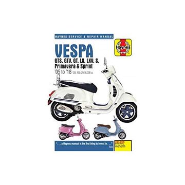portada Vespa Gts125, 250 & 300Ie, lx, s, Primavera 125 & 150 Service & Repair Manual (2005 to 2018) (en Inglés)