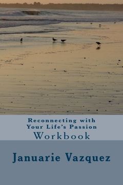 portada Reconnecting with Your Life's Passion: Passion Workbook