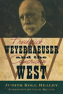 portada Frederick Weyerhaeuser and the American West (en Inglés)