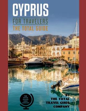 portada CYPRUS FOR TRAVELERS. The total guide: The comprehensive traveling guide for all your traveling needs. By THE TOTAL TRAVEL GUIDE COMPANY