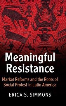 portada Meaningful Resistance: Market Reforms and the Roots of Social Protest in Latin America (Cambridge Studies in Contentious Politics) (en Inglés)