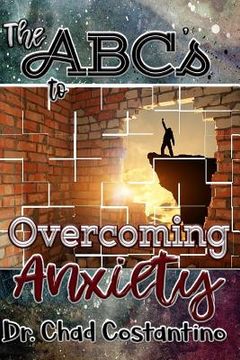 portada The ABCs to Overcoming Anxiety (en Inglés)