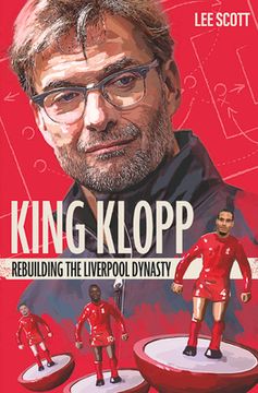 portada King Klopp: Rebuilding the Liverpool Dynasty (en Inglés)