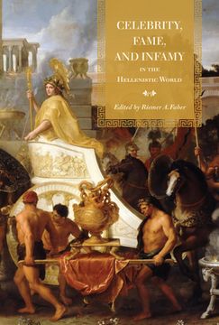 portada Celebrity, Fame, and Infamy in the Hellenistic World (en Inglés)
