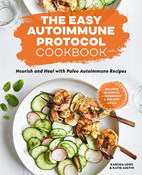 portada The Easy Autoimmune Protocol Cookbook: Nourish and Heal With 30-Minute, 5-Ingredient, and One-Pot Paleo Autoimmune Recipes (en Inglés)