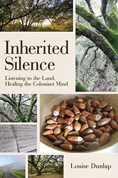 portada Inherited Silence: Listening to the Land, Healing the Colonizer Mind (en Inglés)