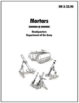 portada mortars: the official u.s. army field manual fm 3-22.90 (en Inglés)