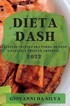 portada Dieta Dash 2022: Receitas Fáceis Para Perda de Peso e Baixar a Pressão Arterial (en Portugués)