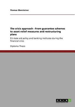 portada the crisis approach - from guarantee schemes to asset relief measures and restructuring plans (en Inglés)