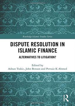 portada Dispute Resolution in Islamic Finance: Alternatives to Litigation? (Routledge Islamic Studies Series) (en Inglés)