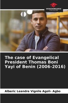 portada The case of Evangelical President Thomas Boni Yayi of Benin (2006-2016) (en Inglés)