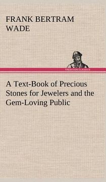 portada a text-book of precious stones for jewelers and the gem-loving public (en Inglés)