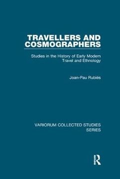 portada Travellers and Cosmographers: Studies in the History of Early Modern Travel and Ethnology (in English)