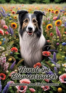 portada Hunde im Blumenrausch: Ausmalen und Entspannen (en Alemán)