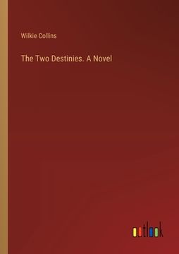 portada The Two Destinies. A Novel (en Inglés)