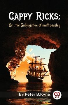 portada Cappy Ricks; Or, the Subjugation of matt peasley (en Inglés)