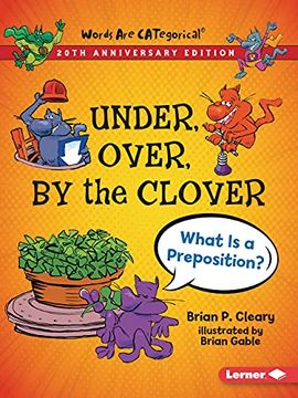 portada Under, Over, by the Clover, 20th Anniversary Edition: What Is a Preposition? (in English)