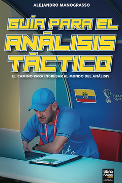 GUÍA PARA EL ANALISÍS TÁCTICO. EL CAMINO PARA INGRESAR AL MUNDO DEL ANÁLISIS (in Spanish)