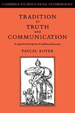 portada Tradition as Truth & Communication: A Cognitive Description of Traditional Discourse (Cambridge Studies in Social and Cultural Anthropology) (en Inglés)
