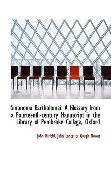 portada sinonoma bartholomei: a glossary from a fourteenth-century manuscript in the library of pembroke col (en Inglés)