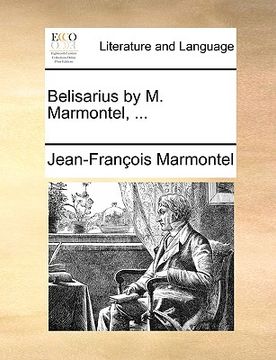 portada belisarius by m. marmontel, ... (en Inglés)