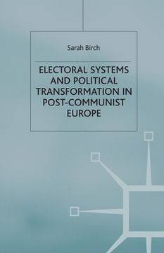 portada Electoral Systems and Political Transformation in Post-Communist Europe (en Inglés)