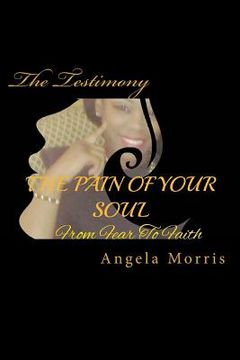 portada The Pain Of Your Soul: From Fear to Faith (en Inglés)